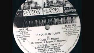 Boogie Down - Tululah Moon - If You Want Love