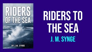 Download lagu Riders to the Sea by J. M. Synge - Summary and Analysis mp3 Download lagu Riders to the Sea by J. M. Synge - Summary and Analysis mp3