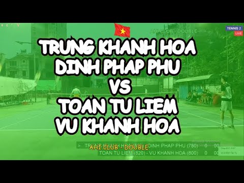 Trung Khanh Hoa - Dinh Phap Phu 🆚 Toan Tu Liem - Vu Khanh Hoa 🎾 Ahi Club - Double 505