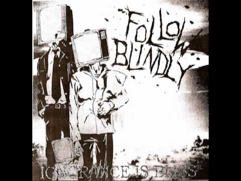 Follow Blindly - [2008] Ignorance Is Bliss 7