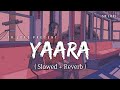 Yaara - Lofi (Slowed + Reverb) | Armaan Malik | Vikram Vedha | SR Lofi