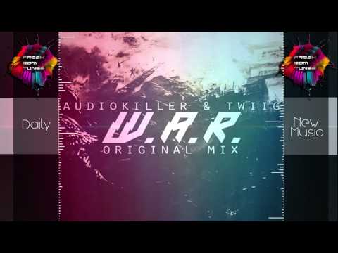 AudioKiller & TWIIG - W.A.R (Original Mix)