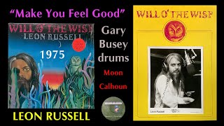 "Make You Feel Good" 1975 Leon Russell Gary Busey Moon Calhoun