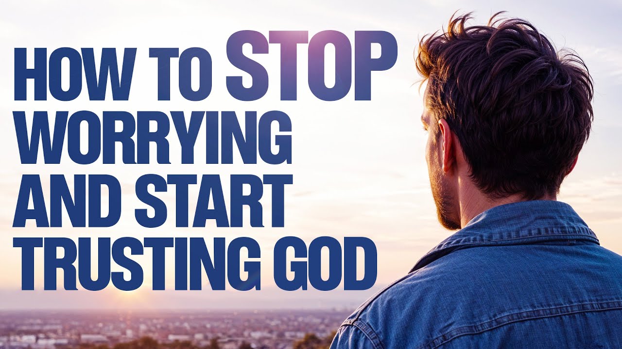 WATCH How God Will Change Your Situation When You STOP WORRYING AND START TRUSTING