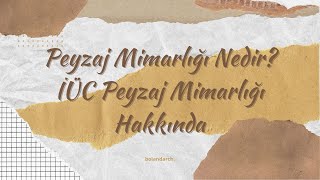 PEYZAJ MİMARLIĞI NEDİR? | TERCİH DÖNEMİ |İÜC PEYZAJ MİMARLIĞI | #terci