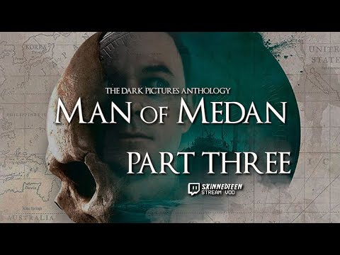 MAN OF MEDAN PLAYTHROUGH - PART 3
