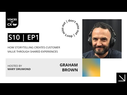 Graham Brown: How Storytelling Creates Customer Value Through Shared Experiences - S10E1