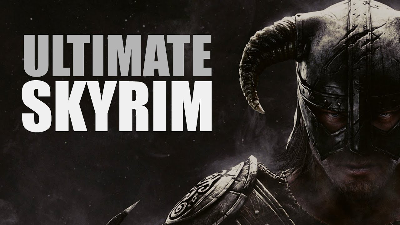 Ultimate Skyrim - YouTube