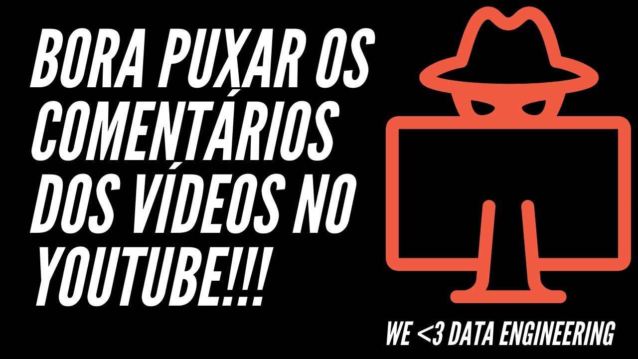 API para Extrair Comentários dos Vídeos do Youtube {NaPrática}