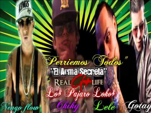 Perriemos Todos(OfficialRemix)-Chiky Ft Ñengo Flow & Lele(LasArmasSecretas)LosPajaroLokos)