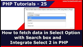 How to fetch data in Multiple Select Option with Search box and integrate select 2 in PHP | PHP - 25