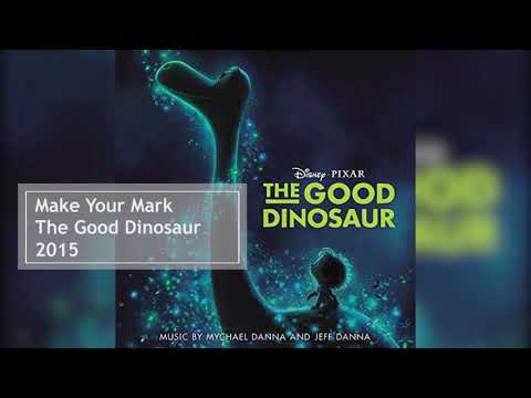 Make Your Mark | The Good Dinosaur Soundtrack | Mychael Danna & Jeff Danna