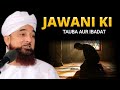 Jawani Main Ibadat Aur Toba Ka Saroor Muhammad Raza Saqib Mustafai