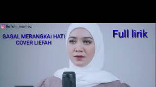 Download lagu Liefah - Gagal merangkai hati cover lirik#Maulana wijaya mp3