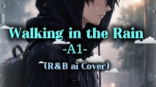 Download lagu A1 - Walking in the Rain (R&B AI COVER) mp3