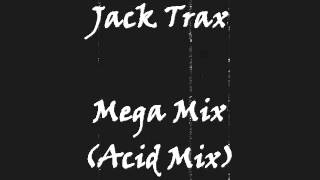 Jack Trax - Mega Mix (Acid Mix)
