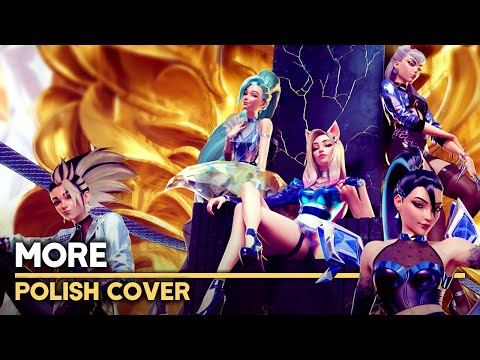 K/DA - MORE (Polish Cover by Soniuss)