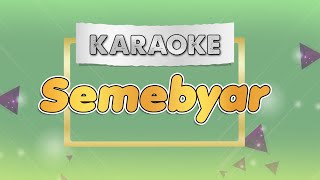 Download lagu SEMEBYAR - KARAOKE || KENDANG KEMPUL KARAOKE mp3