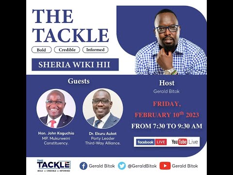 #THETACKLE 10th FEBRUARY: SHERIA WIKI HII WITH GERALD BITOK