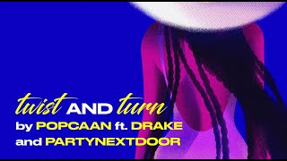 Popcaan  - TWIST &amp; TURN (feat. Drake &amp; PARTYNEXTDOOR) [Lyric Video]