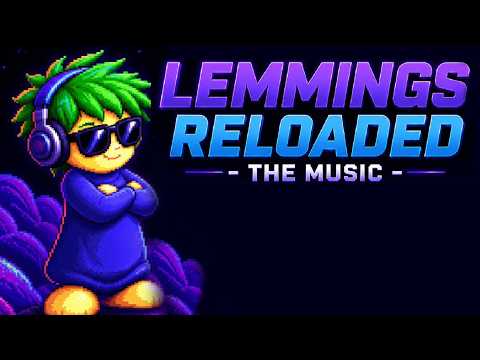 LEMMINGS RELOADED (Soundtrack) 🕹️🎶🎵