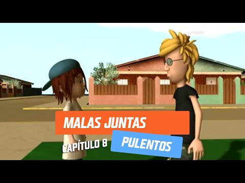 Capítulo 8: Malas juntas | Pulentos | Temporada 2005