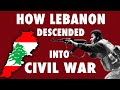 How Lebanon Descended Into Civil War Lebanon Documentary