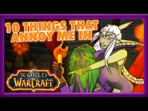 10 Annoying Things in World of Warcraft...