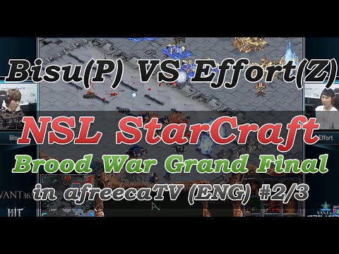 [NSL StarCraft: Brood War]Grand Final Bisu(P) vs Effort(Z) in AfreecaTV(ENG) #1/3