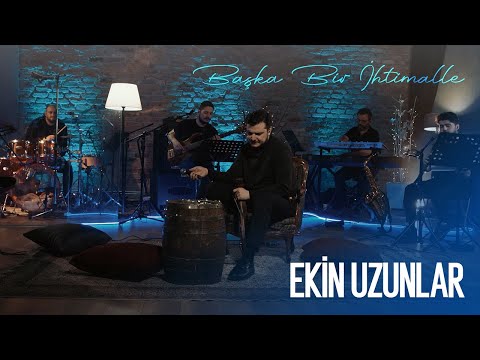 Başka Bir İhtimal - Ekin Uzunlar