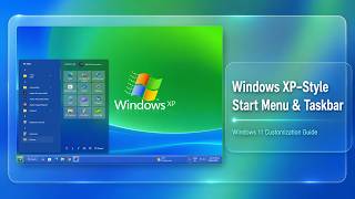 Windows XP–Style Start Menu & Taskbar for Windows 11 | Customization G