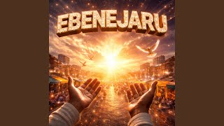 Download lagu Ebenejaru mp3
