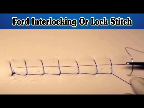 Ford Interlocking ( Reversing - Continuous Lock - Lock Stitch ) Suture Pattern