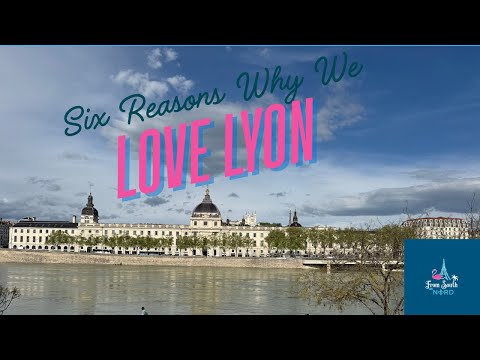 Why We Chose Lyon, France Over Paris: 6 Reasons That Will Surprise You