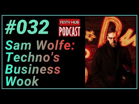 032 - Sam Wolfe: Techno's Business Wook