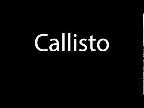 How to pronounce Callisto