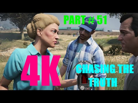 Chasing The Truth -  Grand Theft Auto V- 4k Ultra Realistic Graphics - PC Gameplay - Part # 51
