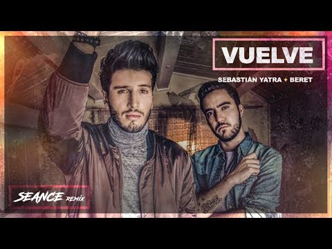 Sebastián Yatra, Beret - Vuelve (Seance remix)
