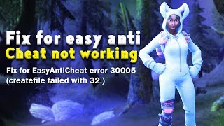 Fortnite Anticheat Error Free Video Search Site Findclip - fix for easyanticheat error 30005 createfile failed with 32 for fortnite