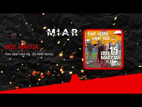 IRIE MAFFIA feat. Fluor - Pont olyan mint rég ( Dj MIAR Remix )