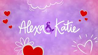 Alexa &amp; Katie - Theme Song (Extended Version, Fan Made)