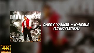 K-Ndela - Daddy Yankee (Letra)