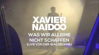 Xavier Naidoo - Was Wir Alleine Nicht Schaffen // Live - Waldbühne Berlin 2009