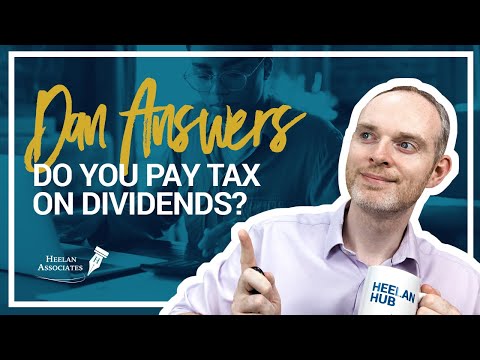 DO YOU HAVE TO PAY TAX ON DIVIDENDS (UK)?