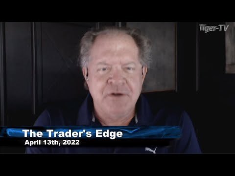 April 13th, The Trader's Edge with Steve Rhodes on TFNN - 2022