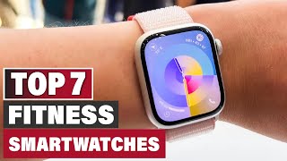 Top 7 Fitness Smartwatches to Buy in 2025