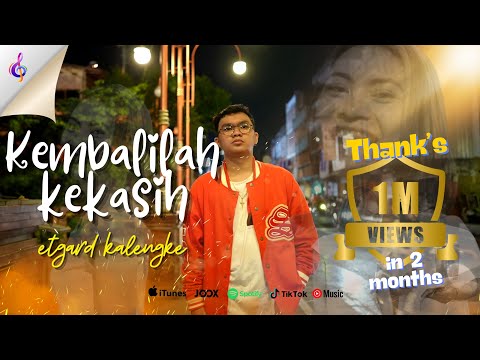 KEMBALILAH KEKASIH || Etgard Kalengke (  Official Music Video )