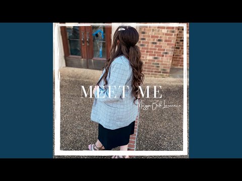 Meet Me - Maggie Beth Lawrence