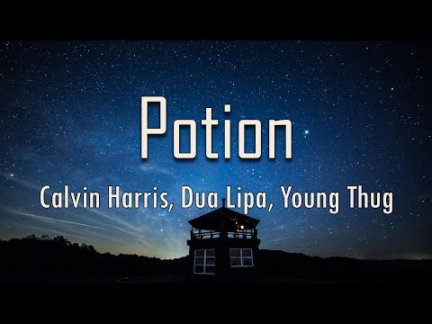 Calvin Harris, Dua Lipa, Young Thug - Potion (Lyrics) | fantastic lyrics