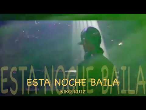 ESTA NOCHE BAILA   by  SIKO RUIZ    versionPOP DANCE